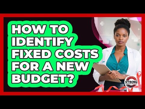 How To Identify Fixed Costs For A New Budget?