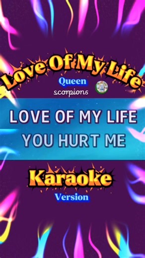 Love Of My Life! Karaoke Version full lyrics