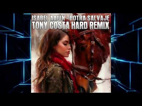 Isabel Aaiún, Tony Costa Potra Salvaje ( Hard Remix )