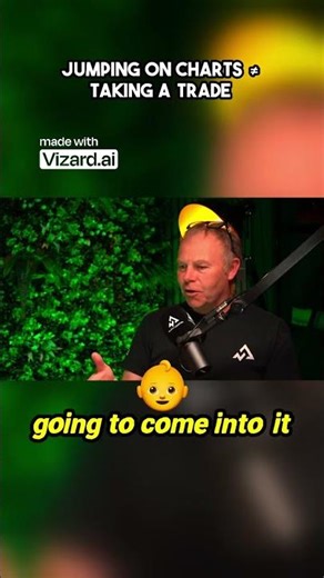 Jumping on Charts ≠ Taking a Trade