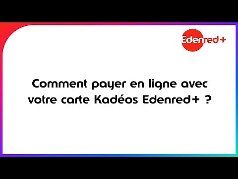 Comment payer en ligne avec votre carte cadeau Kadéos Edenred+ ?