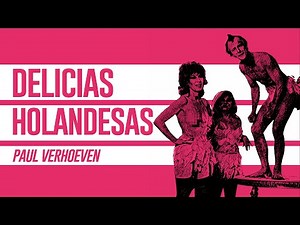 Delicias holandesas - La opera prima de Paul Verhoeven nos lleva al barrio rojo
