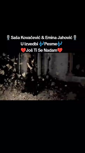 Saša Kovačević & Emina Jahović Perform Heartfelt Duet 'Još Ti Se Nadam'
