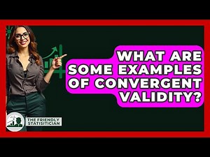 What Are Some Examples Of Convergent Validity? - The Friendly Statistician