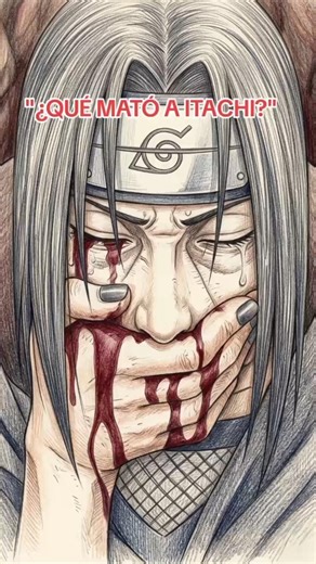 ​¿Qué mató REALMENTE a Itachi? 💀