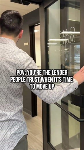 POV: You're the Lender People Trust When It's Time to Move-Up