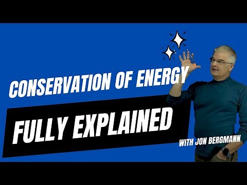 Conservation of Energy Fully Explained