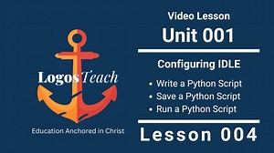 Unit 001 - Lesson 004 - Our First Python Script