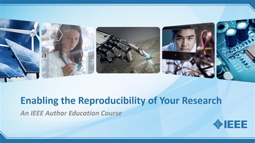 Enabling the Reproducibility of Your Research: IEEE Author Education