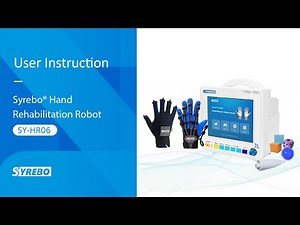 User Instruction of Syrebo® Hand Rehabilitation Robot for Clinic 06E