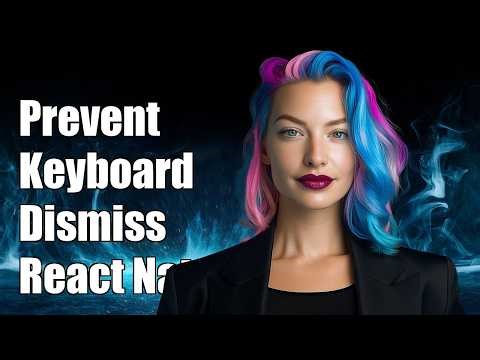 Prevent keyboard dismiss. React native
