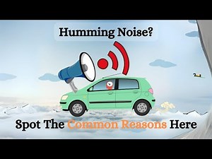 Humming Noise When Driving: 10 Common Causes & Fixes