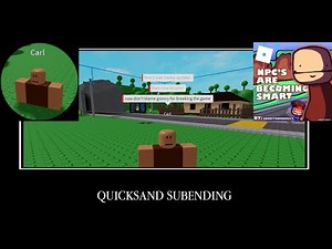 NPCs are becoming smart - QUICKSAND SUBENDING | Roblox