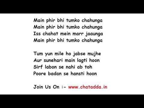 Main Phir Bhi Tumko Chahunga Full Song Lyrics Movie - Half Girlfriend