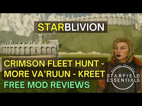 Starfield Mod Review - Starblivion, More Va'ruun, Crimson Fleet Hunts SysDef, and Weirder Kreet