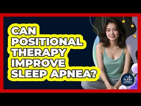 Can Positional Therapy Improve Sleep Apnea?