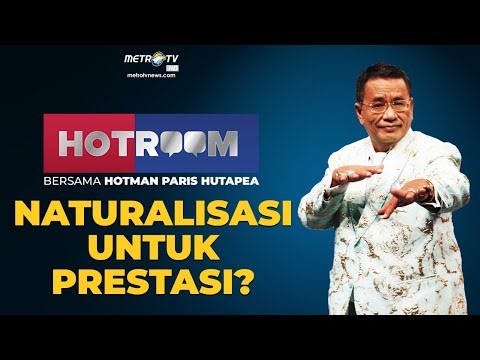 [FULL] HOTROOM - NATURALISASI UNTUK PRESTASI?