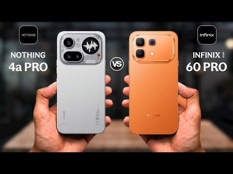 Nothing Phone 4a Pro Vs Infinix Note 60 Pro - Which One is Batter For You ⚡