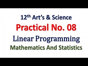Practical No. 08 | Linear Programming | 12th Math | Art and Science | Hence The Solution