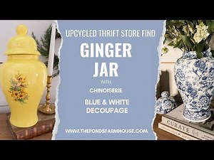 Upcycle Thrifted Ginger Jar! Blue And White Chinoiserie Decoupage Magic