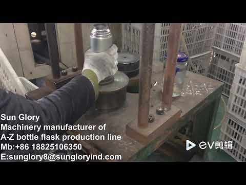 Steel bottle flask manufacturing process - Sun Glory