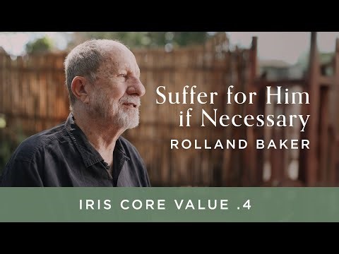 Rolland Baker - Iris Core Values: 4. Suffer for Him if Necessary