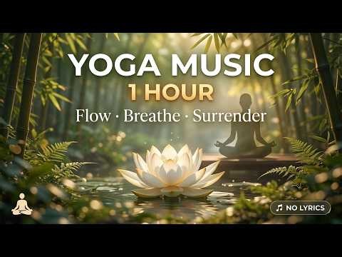 🧘 Yoga Music 1 Hour — Relaxing Instrumental for Flow, Meditation & Deep Stretching | Zen Vibes