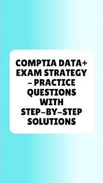 CompTIA Data+ Exam Strategy Practice Questions With Step By Step Solutions