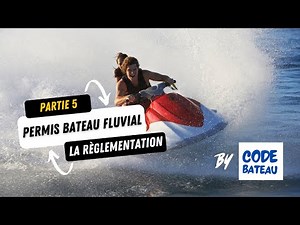 Permis Bateau Fluvial - Partie 5 : La Règlementation et la VHF
