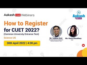 How to Register for CUET (Common University Entrance Test) 2022? | Aakash BYJU'S