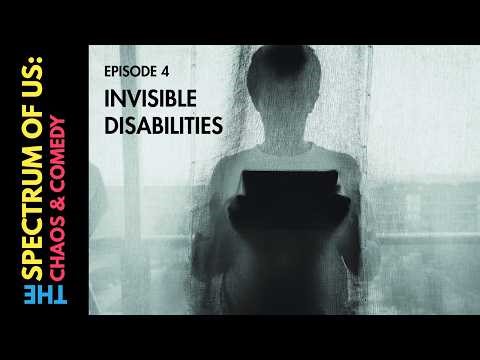 Episode 4: Invisible Disabilities