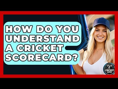 How Do You Understand A Cricket Scorecard? - Go-To Cricket Guide