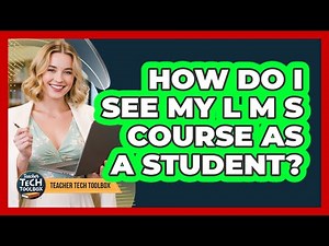 How Do I See My LMS Course As A Student?