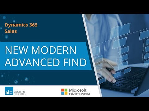 How to Use the New Advanced Find Functionality in Microsoft Dynamics 365 Sales