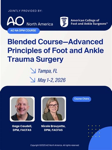 AO DPM NA Blended Course – Advanced Principles of Foot and Ankle...