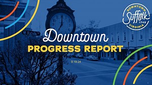 Suffolk Downtown Progress Report (9-19-24) | City of Suffolk, VA - Municipal Government