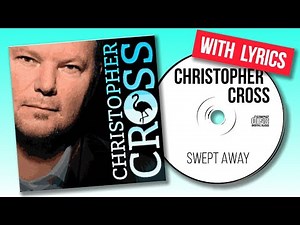Christopher Cross - Swept Away (with lyrics)