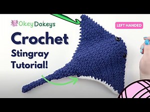 How to Crochet a Stingray (Left-Handed Tutorial) | Free Simon the Stingray Crochet Pattern