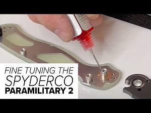 Fine Tuning the Spyderco Paramilitary 2