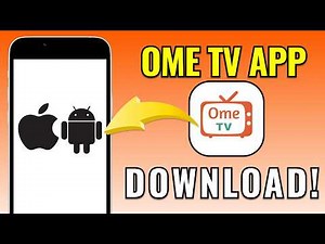 Ome TV for iOS & Android Download Tutorial - How to Get Ome TV App on iOS/Android