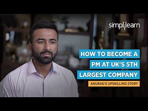 Simplilearn Reviews | How to Become a PM at UK's 5th Largest Company | Anurag's Upskilling Story