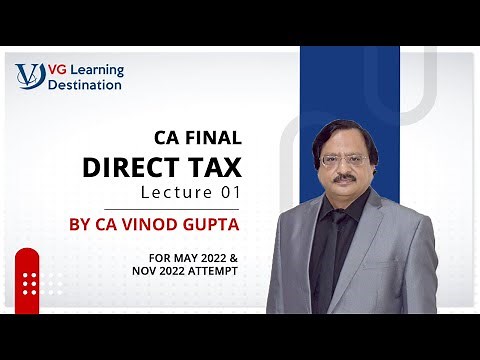 CA Final Direct Tax | Lecture 01 | For May 2022 & Nov 2022 Attempt | CA Vinod Gupta