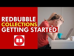 Redbubble COLLECTIONS - Getting Started