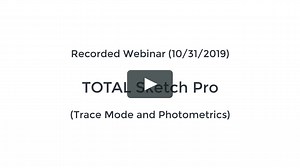 TOTAL Sketch Pro Trace and Photometrics - recorded Webinar