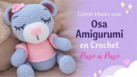 Cómo hacer una osa amigurumi en crochet paso a paso