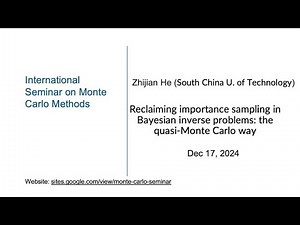 Monte Carlo Seminar| Zhijian He| Reclaiming importance sampling in Bayesian inverse problems |Dec 17