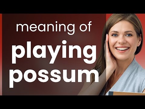 Playing Possum: Understanding the Phrase