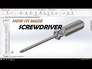 How Its Made Screwdriver - Solidworks Tutorial