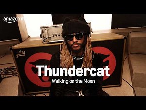 Amazon Music presents: Thundercat - Walking on the Moon | Amazon Music