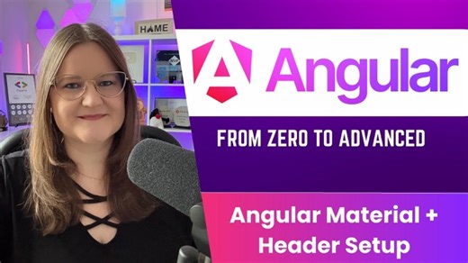 Modern Angular 08: Angular Material and Header Setup